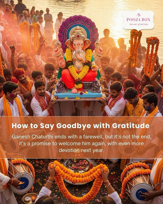 How to Say Goodbye with Gratitude: The Deep Meaning of Ganesh Visarjan